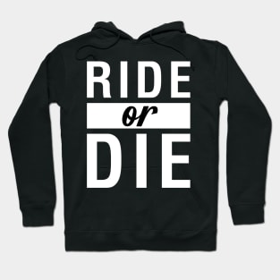 Ride Or Die Hoodie